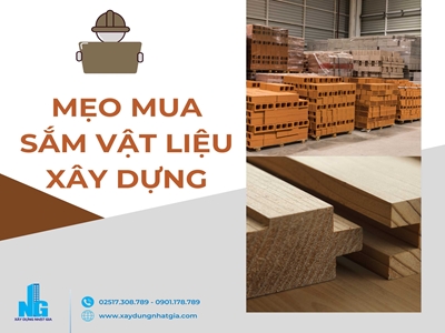 Mẹo mua sắm vật liệu xây dựng: Làm thế nào để có giá tốt, sản phẩm chất lượng?